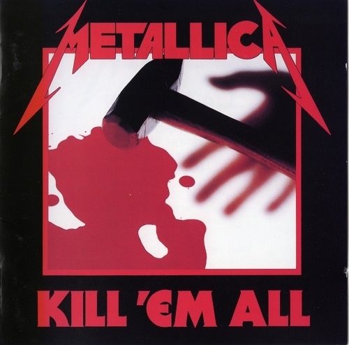 История Thrash Metal. Американский легион. Metallica - 1983 - Kill 'Em All